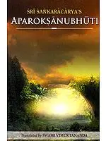 Aparokshanubhuti or Self-Realization of Sri Sankaracharya (Shankaracharya)