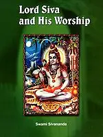 Lord Siva (Shiva)  and His Worship