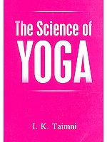 The Science of Yoga (The Yoga-Sutras of Patanjali In Sanskrit With Transliteration In Roman, Translation And Commentary In English)