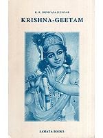Krishna Geetam: Delight of Existence (An Old and Rare Book)