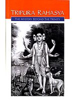 Tripura Rahasya or The Mystery Beyond The Trinity