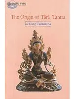 The Origin of Tara Tantra (Tibetan: Sgrol Ma'I Rgyud Kyi Byung Khung Gsal Bar Byed Pa'I Lo Rgyus Gser Gyi Phreng Ba Zhes Bya Ba)
