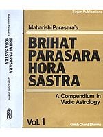 Maharishi Parasara's Brihat Parasara Hora Sastra (A Compendium in Vedic Astrology):Two Volumes