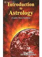 Introduction to Astrology (Ganita Hora Samhita)