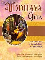 The Uddhava Gita with Commentaries by Srila Visvanatha Cakravarti Thakura and Chapter Summaries and Purports by Srila Bhaktisiddhanta Sarasavati Thakura