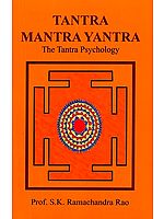Tantra Mantra Yantra: The Tantra Psychology