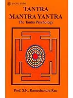 Tantra Mantra Yantra: The Tantra Psychology