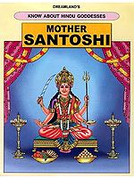 Mother Santoshi (Know About Hindu Goddesses Series)
