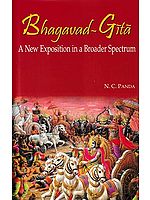 Bhagavad-Gita A New Exposition in a Broader Spectrum