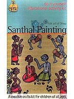 Santhal Painting Folk Art of Orissa (Do it Yourself Educational Activity Kit)