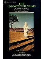 The Unknown Pilgrims – The Voice of the Sadhvis: The History, Spirituality and Life of the Jaina Women Ascetics