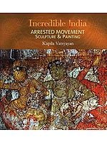 Incredible India: Arrested Movement (Sculpture and Painting)