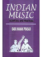 INDIAN MUSIC (SCIENTIFIC AND PRACTICAL)
