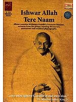 Ishwar Allah Tere Naam [Album contains Mahatma Gandhi's favourite bhajans, extracts from his prayer meeting discourse, quotations and archival photographs] (Set of Two Audio CDs)
