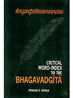 Critical Word Index to the BHAGAVADGITA