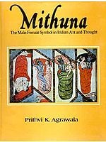 Mithuna (The Male-Female Symbol in Indian Art and Thought)