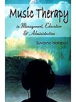 Music Therapy in Management, Education and Administration