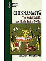 Chinnamasta: The Aweful Buddhist and Hindu Tantric Goddess