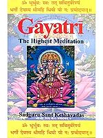 Gayatri: The Highest Meditation