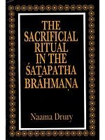 THE SACRIFICIAL RITUAL IN THE SATAPATHA BRAHMANA