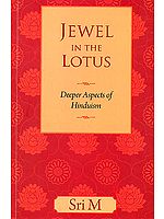 Jewel in the Lotus (Deeper Aspects of Hinduism)