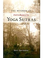 The Wisdom of Patanjali’s Yoga Sutras