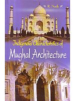 Indigenous Characeristics Of Mughal Architecture
