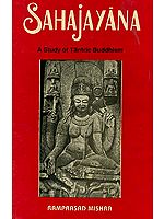 Sahajayana (A Study of Tantric Buddhism) - (An Old and Rare Book)