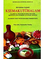 Ksemakutuhalam (Classical Treatise on Health Care, Dietetics and Cookery Culinary Science)
