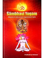 Sambhavi Yogam (Merging of Nada and Jyoti Yoga)