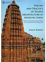 Theory and Practice of Temple Architecture in Medieval India (Bhoja’s Samaranganasutradhara and the Bhojpur Line Drawings)
