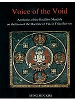 Voice of The Void (Aesthetics of The Buddhist Mandala on The Basis of The Doctrine of Vak in Trika Saivism)