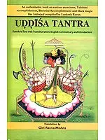 Uddisa Tantra (An Authoritative Work on Various Exorcisms, Yakshini Accomplishment, Bhootini Accomplishment and Black Magic Like Indrajala)