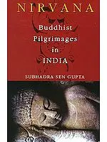 NIRVANA : Buddhist Pilgrimages in India