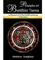 Principles of Buddhist Tantra (A Discourse on Cittavisuddhi-prakarana of Aryadeva)