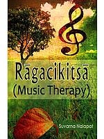 Ragacikitsa (Music Therapy)