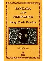 Sankara and Heidegger Being, Truth, Freedom