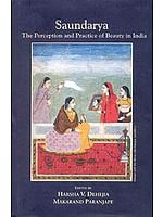 Saundarya (The Perception and Practice of Beauty in India)