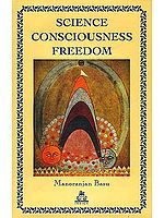 Science Consciousness Freedom