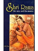 Shri Rama: The Man, and His Mission