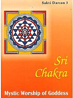 Sri Chakra: Mystic Worship of Goddess (Sakti Darsan 3)