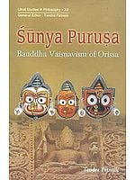 SUNYA PURUSA Bauddha Vaisnavism of Orissa