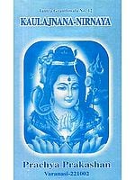 Kaulajnana-Nirnaya of The School Of Matsyendranatha