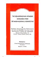 The Brhadaranyaka Upanisad Expounded from Sri Madhvacarya’s Perspective (A Rare Book)