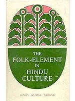 THE FOLK-ELEMENT IN HINDU CULTURE