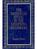 THE SACRIFICIAL RITUAL IN THE SATAPATHA BRAHMANA