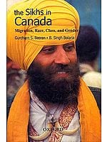The Sikhs in Canada: Migration, Race, Class, and Gender