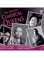 The Ultimate Classical Queens: Gangubai Hangal, Parween Sultana, Kishori Amonkar and Shubha Mudgal ( Set of  Two Audio CDs)