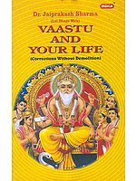 Vaastu and Your Life (Corrections Without Demolition)