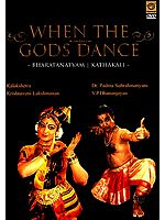 When The Gods Dance- Bharatanatyam Kathakali (Kalakshetra Krishnaveni Lakshmanan & Dr. Padma Subrahmanyam, V.P.Dhananjayan) ( DVD Video)